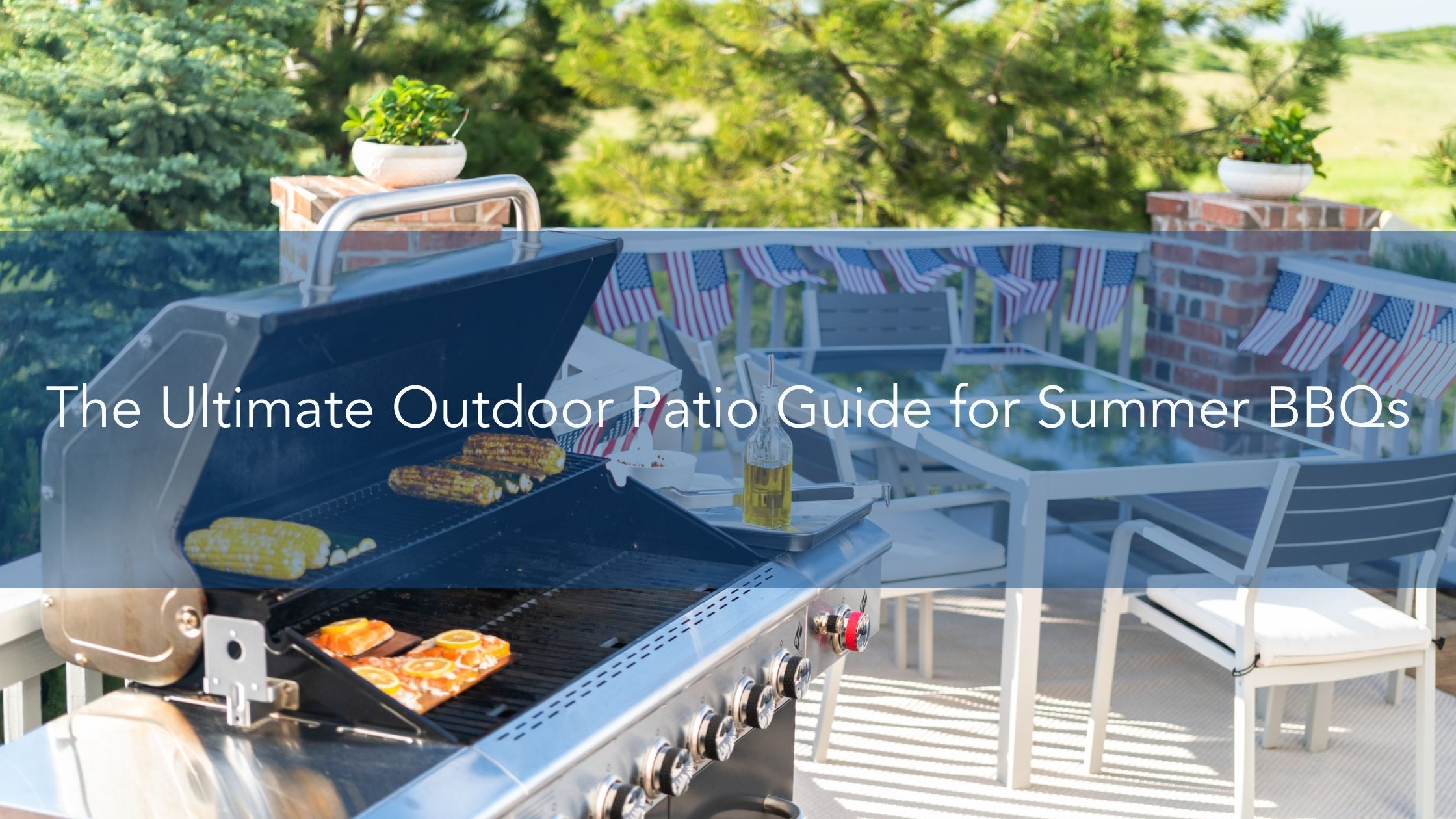 The Ultimate Outdoor Patio Guide for Summer BBQs