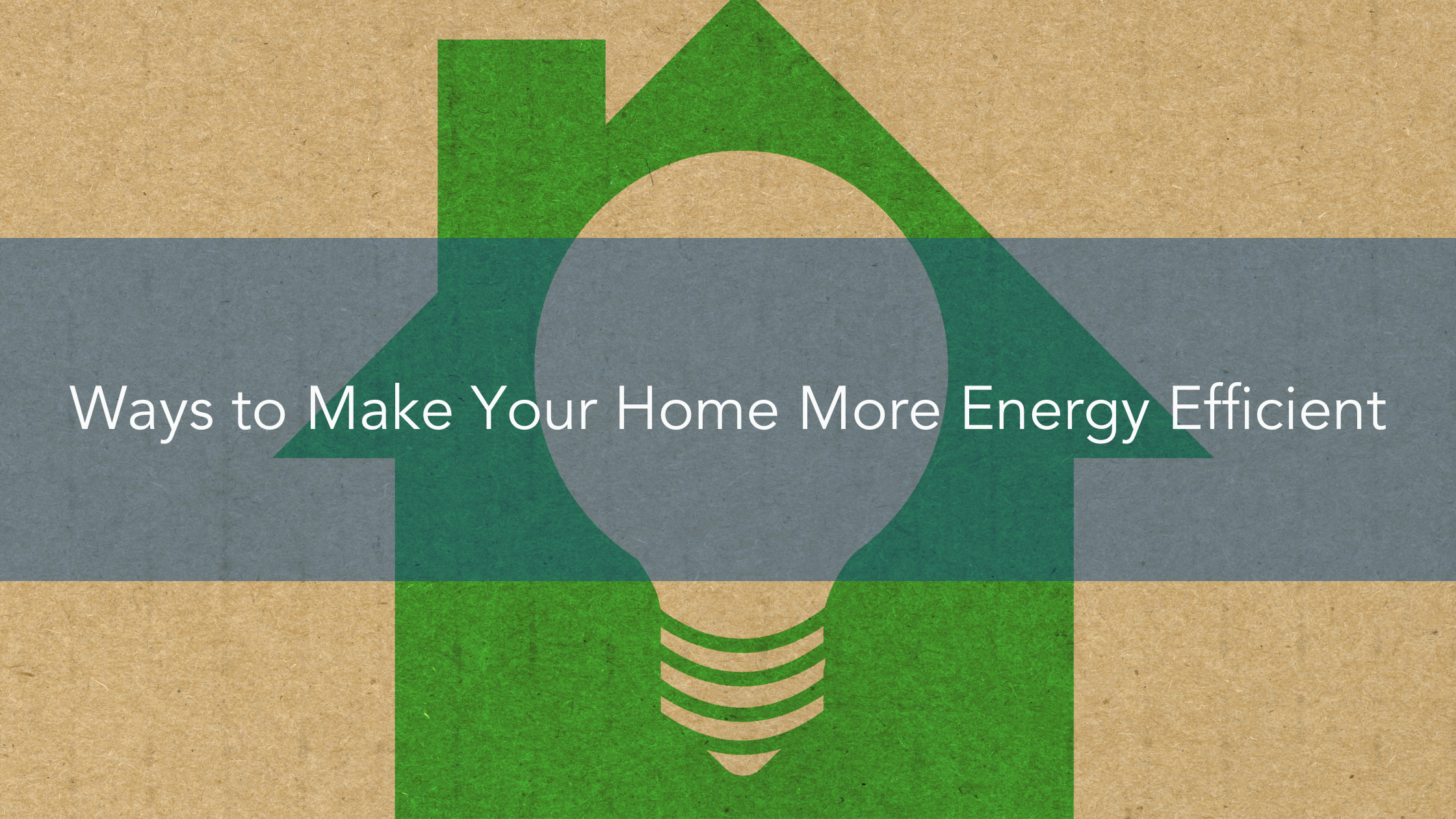 https://handymanconnection.com/wp-content/uploads/2022/10/Ways-to-Make-Your-Home-More-Energy-Efficient.png