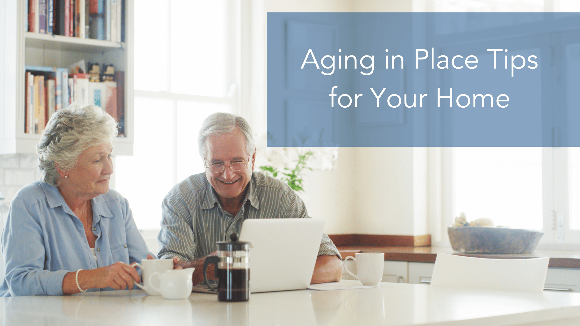 https://handymanconnection.com/wp-content/uploads/2022/11/Aging-in-Place-Tips-for-Your-Home.png