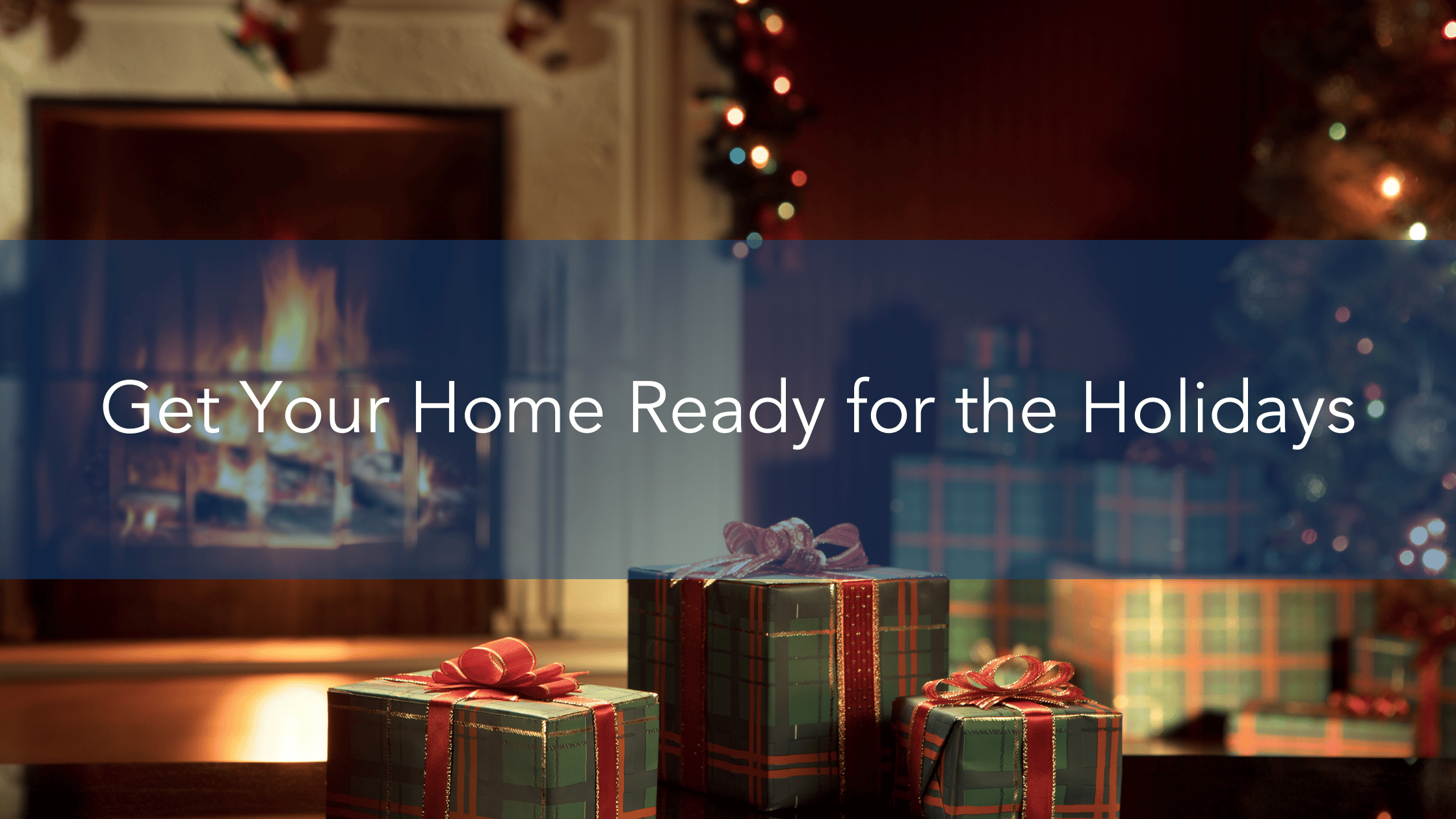 Get Your Home Ready for the Holidays